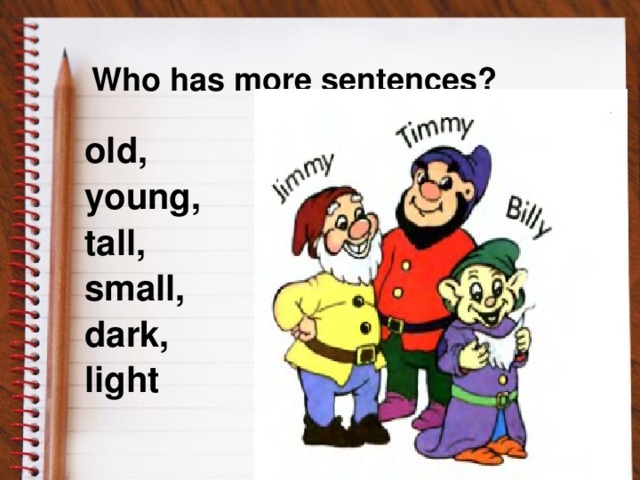 Who has more sentences? old, young, tall, small, dark, light