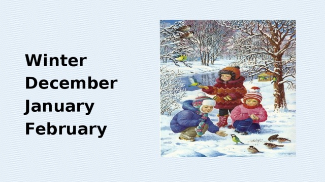 Winter December January February