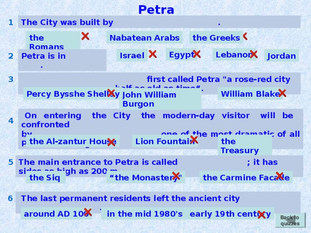 Petra The City was built by . 1 the Romans Nabatean Arabs the Greeks Egypt Lebanon Israel Jordan Petra is in .  2  first called Petra 