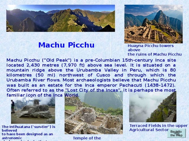 Machu Picchu Huayna Picchu towers above the ruins of Machu Picchu Machu Picchu ( 