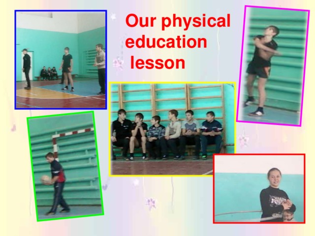 Our physical education  lesson