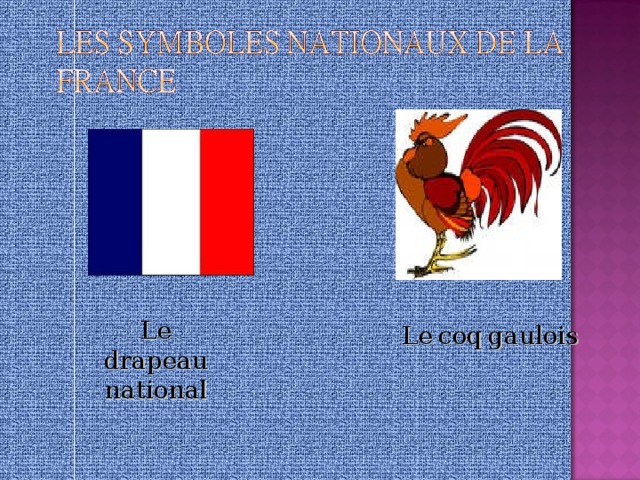 Le drapeau national Le  coq  gaulois