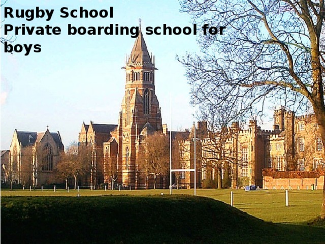 Rugby School Private boarding school for boys