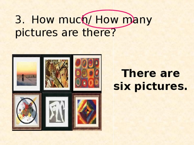 3.  How much/ How many pictures are there? There are six pictures.