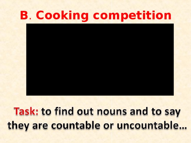 B . Cooking competition