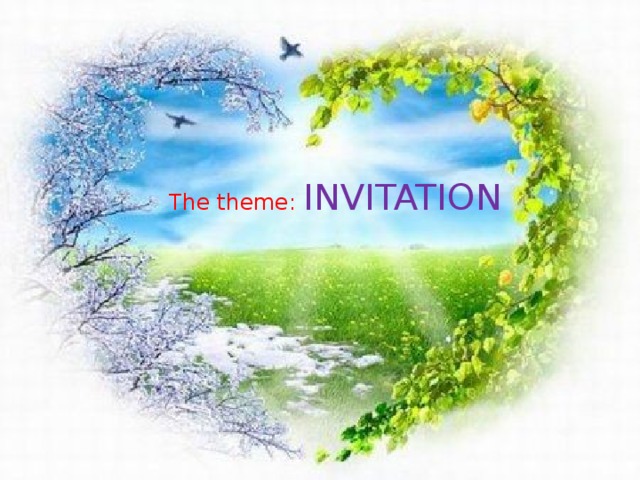 The theme: INVITATION