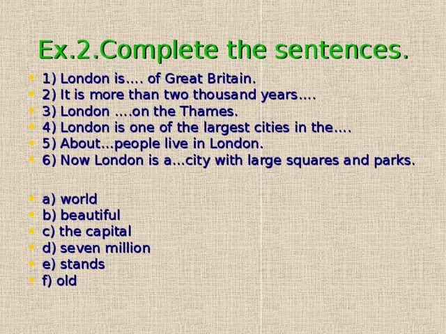 Ex.2.Complete the sentences.