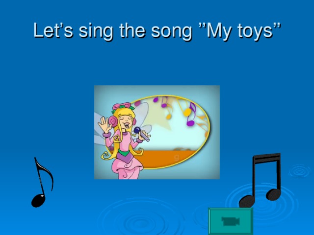 Let’s sing the song ’’My toys’’