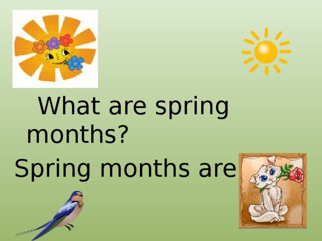 Spring months are. Spring months. Конспект урока английского языка на тему цветы и игрушки.