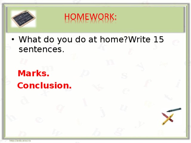What do you do at home?Write 15 sentences.