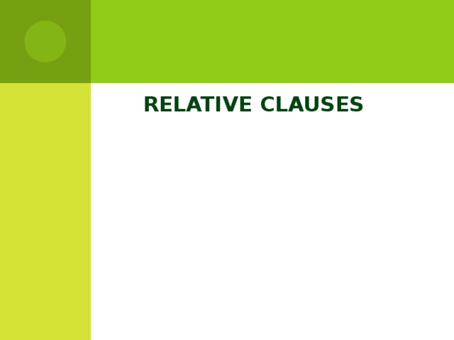 RELATIVE CLAUSES Defining Describing