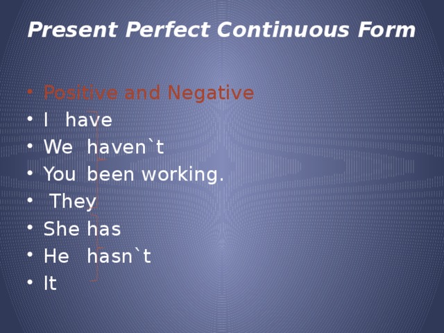 Present Perfect Continuous Form