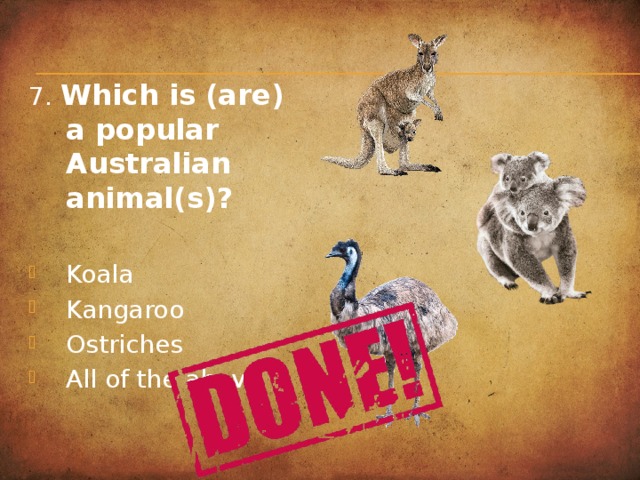 7. Which is (are) a popular Australian animal(s)?
