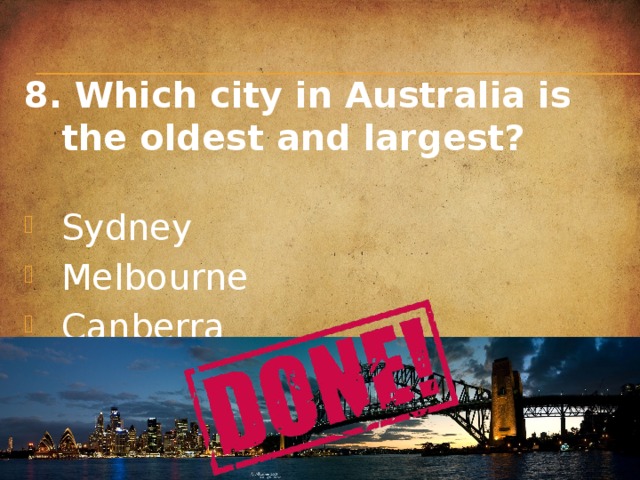 8. Which city in Australia is the oldest and largest?