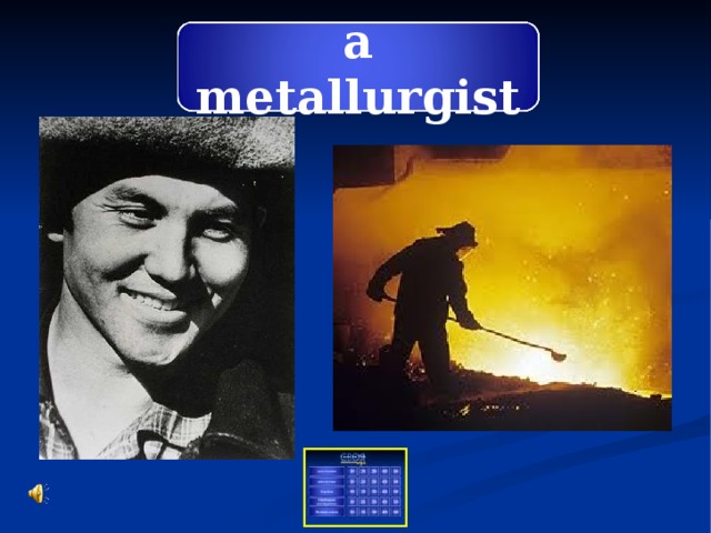 a metallurgist