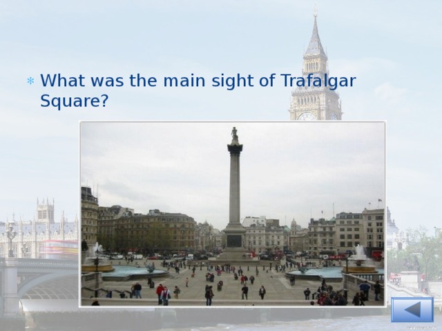 What was the main sight of Trafalgar Square?