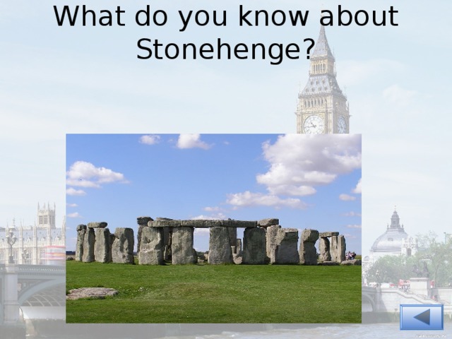 What do you know about Stonehenge?