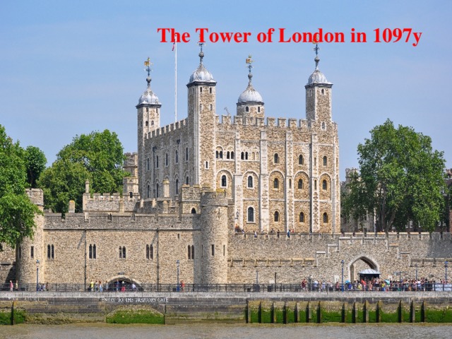 The Tower of London in 1097y