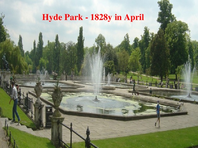 Hyde Park - 1828y in April