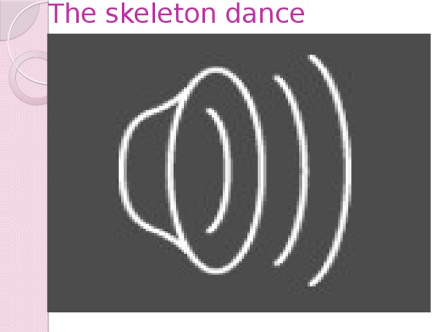 The skeleton dance