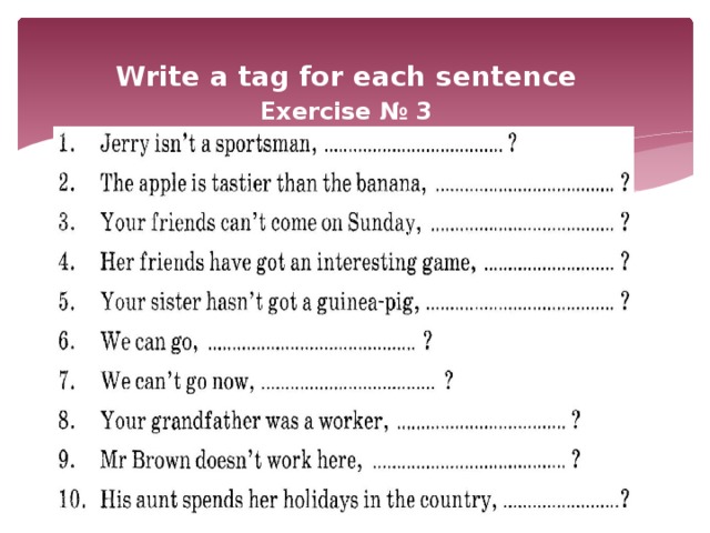 Write a tag for each sentence Exercise № 3