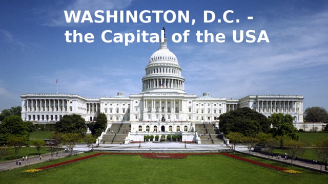 WASHINGTON, D.C. - the Capital of the USA