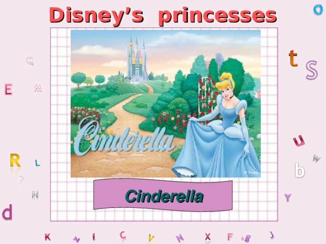 Disney’s princesses Cinderella