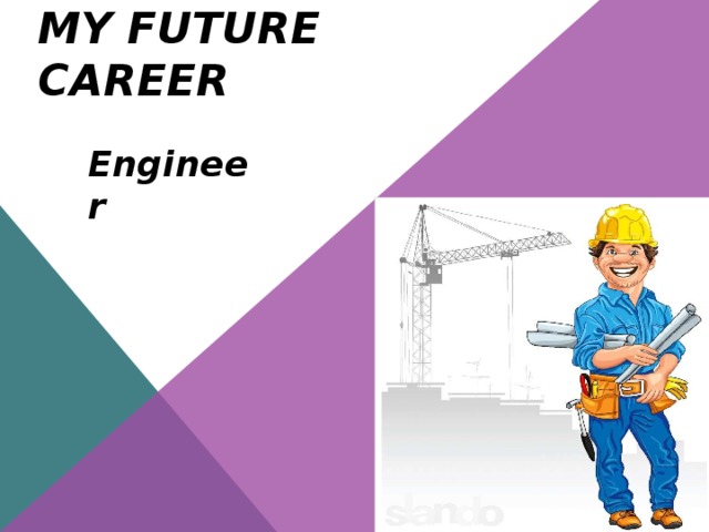 My future career Engineer