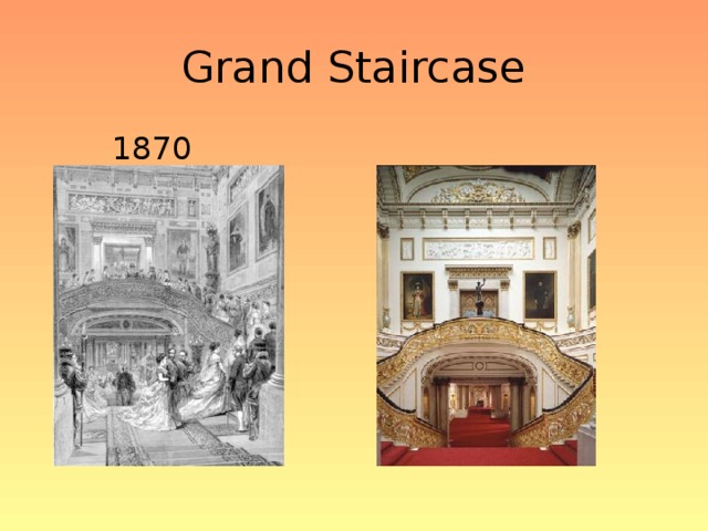 Grand Staircase  1870 Today