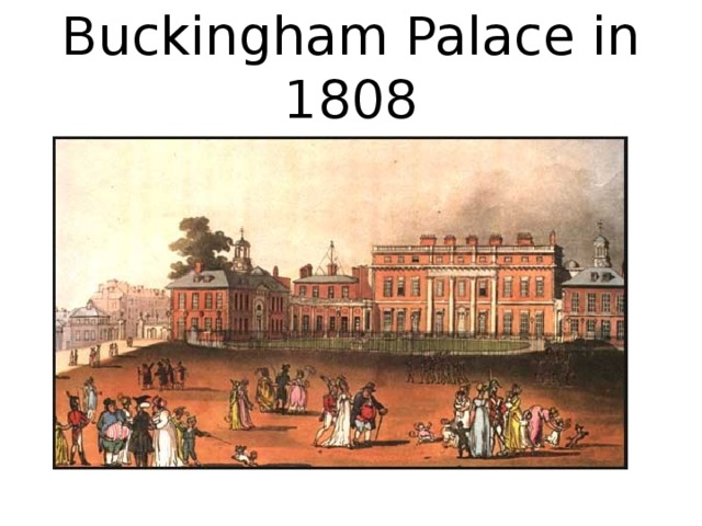 Buckingham Palace in 1808