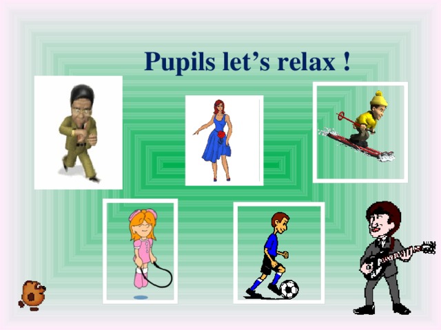 Pupils let’s relax !