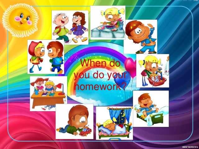 When do you do your homework?