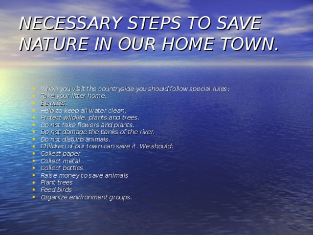 NECESSARY STEPS TO SAVE NATURE IN OUR HOME TOWN.