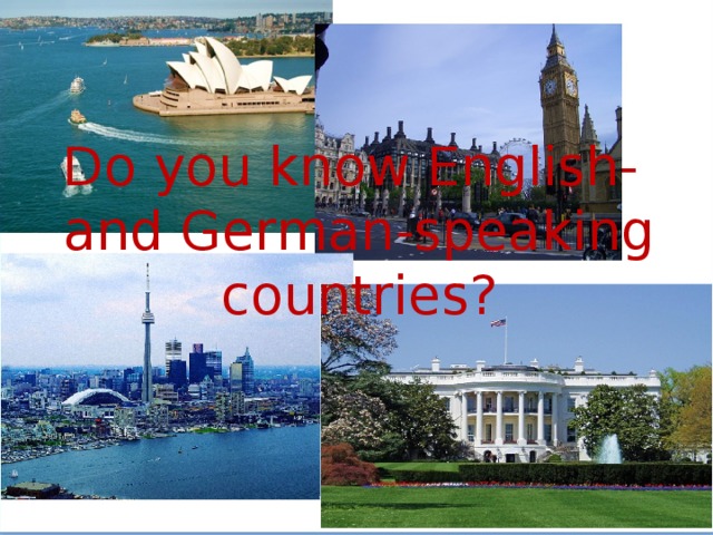 Do you know English-  and German-speaking countries? 