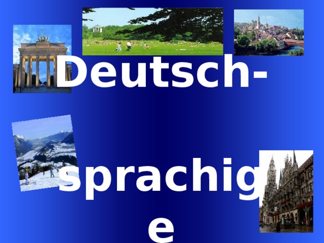   Deutsch-  sprachige Länder  
