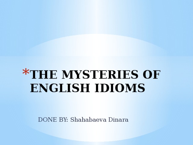 THE MYSTERIES OF ENGLISH IDIOMS