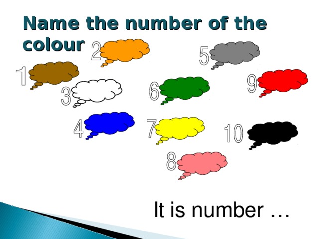 Name the number of the colour It is number …