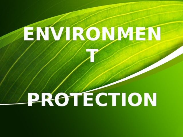 ENVIRONMENT  PROTECTION 
