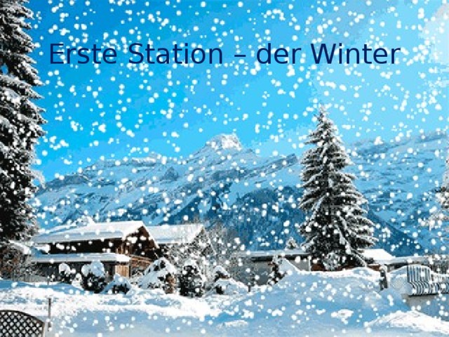 Erste Station – der Winter 