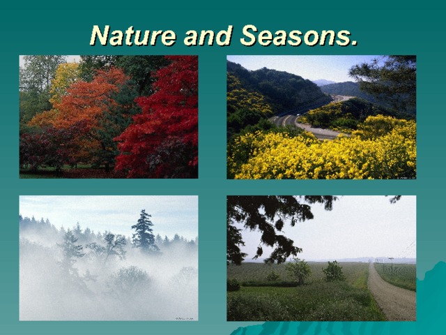 Nature and Seasons. 