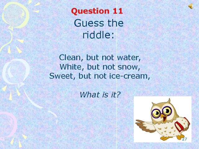 Guess the riddle : Clean, but not water,  White, but not snow,  Sweet, but not ice-cream,   What is it?  