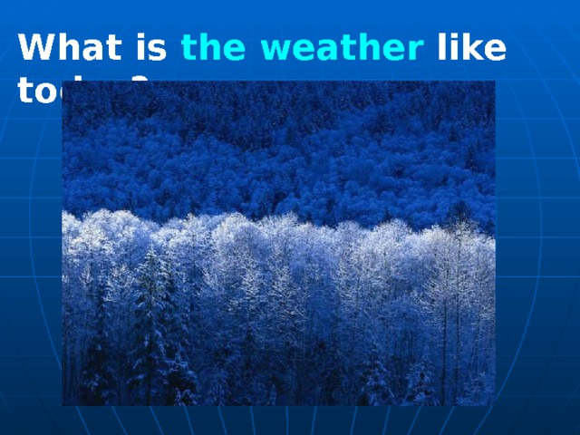 What is the weather like today? Discuss what the weather is like today.  