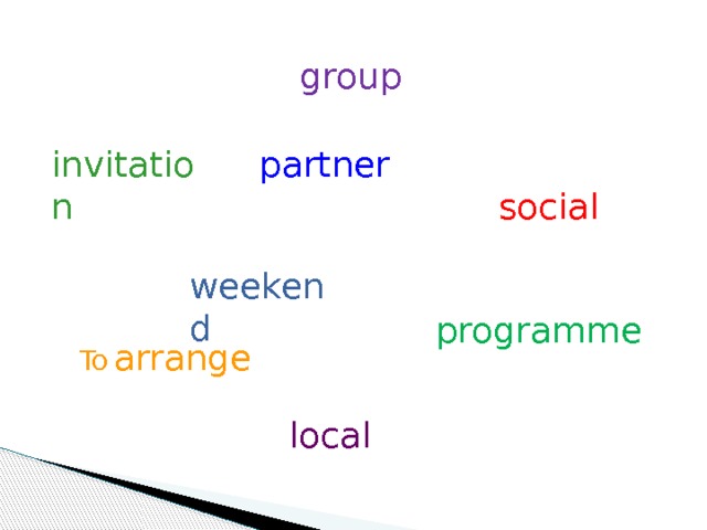 group partner invitation social weekend programme To  arrange local 