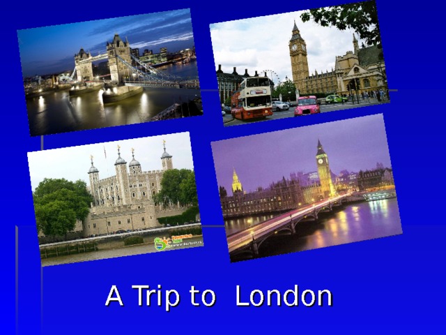 A Trip to London 