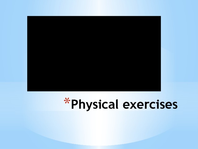 Physical exercises   