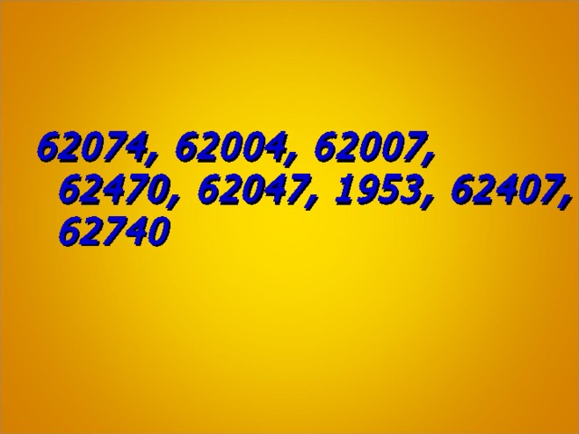 6 2074, 6 2004, 6 2007, 6 2470, 6 2047,  1953, 6 2407, 6 2740  