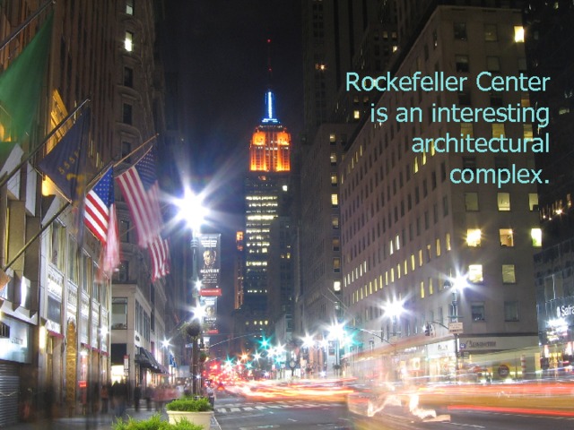 Rockefeller Center is an interesting architectural complex. 