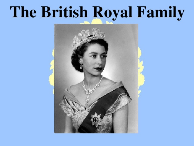 The British Royal Family                 Da