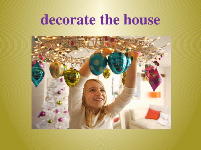 decorate the house