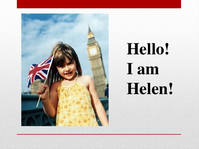 Hello! I am Helen!